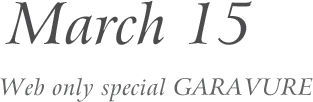 2020 March 15 Web only special GARAVURE