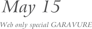 2019 May 15 Web only special GARAVURE