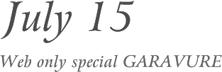 2019 July 15 Web only special GARAVURE